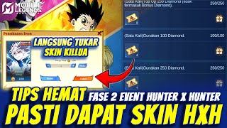 TIPS HEMAT FASE 2 HUNTER X HUNTER DIJAMIN PASTI DAPAT SKINNYA KALO NGIKUT TABEL - MOBILE LEGENDS