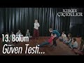 Güven testi... - Kırgın Çiçekler 13. Bölüm