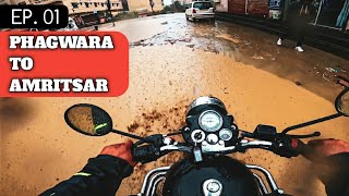 Baarish Ne Halaat Kharaab Kardi! | Phagwara to Amritsar | Ep. 01