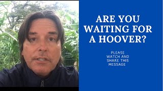 ARE YOU WAITING FOR A HOOVER? (WHY YOU SHOULDN’T!)