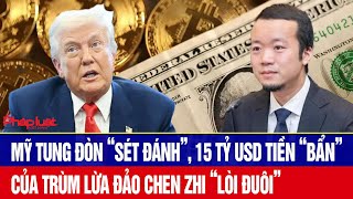 Mỹ tung đòn “sét đánh”, tiền “bẩn” của trùm lừa đảo Chen Zhi “lòi đuôi”