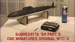 SubRegatta 1994-Part 3: D\u0026E MINIATURES Original WTC-3 Introduction