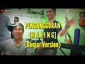 HANING-Pengangguran (Banjar Version) by Wahyu Pratama