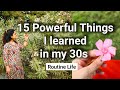 Life Lessons From My 30s: I Wish I Knew This Sooner 15 आदतें जो काश मैंने पहले बदल ली होती (2024)