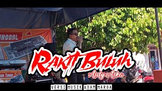 Lagu Jambi Versi musik Terbaru || RAKIT BULUH - Ardy Arka || Player Adam Marda ~INARA MUSIC~