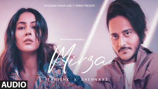 MIRZA (Full Audio): Tanishk Bagchi | Shehnaaz Gill | Bhushan Kumar