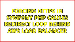 Forcing HTTPS in Symfony PHP causes redirect loop behind AWS load balancer