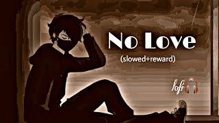 No Love || [ Slowed Reverbed ] || Subh || Official video || slowe1 || #lofi #viral #song #nolove