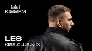 LES – KISS.CLUB.MIX | KISS FM Podcast (Progressive House, Techno, Trance DJ Mix)