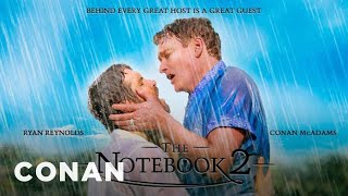 Ryan Reynolds & Conan Star In “The Notebook 2” | CONAN on TBS