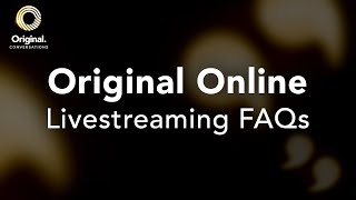 Original Online Livestreaming FAQs