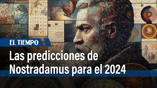 Las aterradoras predicciones de Nostradamus para el año 2024 | El Tiempo