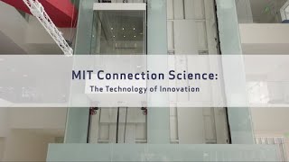 MIT Connection Science: The Technology of Innovation
