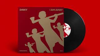 Dinky - I Am Away