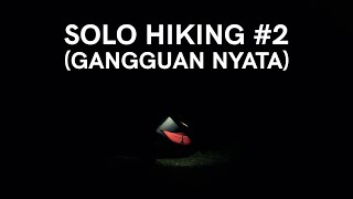 Serem Banget ih (Solo Hiking #2)