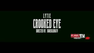 Lytie Lowife- Crooked Eye (Offical Video)