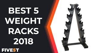 Best 5 Weight Racks 2018