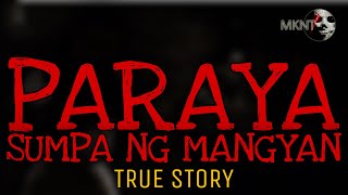 PARAYA: SUMPA NG MANGYAN | True Story