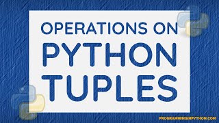 Operations on a Python Tuple || Python Tuple || Python Data Structures - Part 8