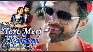Teri Meri Kahani Full Video Song( Ranu Mondal & Himesh Reshammiya) |
