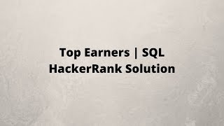 Top Earnings | SQL HackerRank Solution