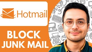 How to Block Hotmail Junk Mail - 2025 (Very Easy)