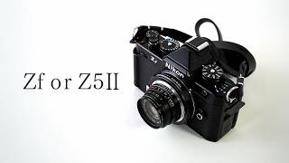 Nikon Zf or Z5 II: Which would you choose? A minimalist's guide