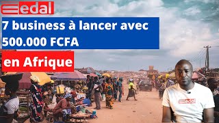 Quel business lancer en AFRIQUE avec 500 000 FCFA ?  Edal#30