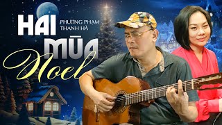 Liên Khúc HAI MÙA NOEL & BÀI THÁNH CA BUỒN | Cô Giáo Thanh Hà & Phương Phạm Guitar Cover