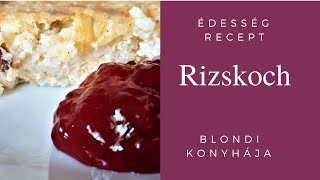 Rizskoch egyszerűen | Édesség, desszert, sütemények I Blondi konyhája