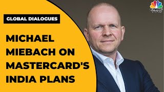 Michael Miebach Speaks On Mastercard's India Plans, UPI \u0026 More | Global Dialogues | EXCLUSIVE