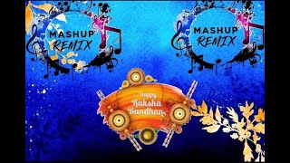 Raksha Bandhan Mashup |2023| Rakhi Mixtape|