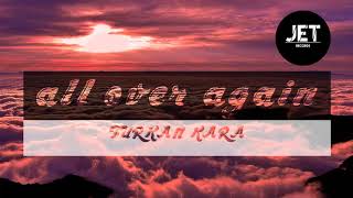 Furkan Kara - All Over Again (Official Audio)