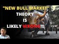 STOCK MARKET CRASH NOT CERTAIN BUT BULL MARKET THEORY ❌ IS LIKELY WRONG!