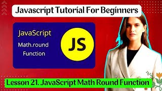 Lesson 21. JavaScript Math Round Function । #Basic_JavaScript, । #Freelancing_help_Zone ।