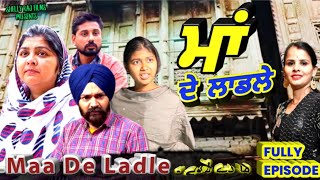 Maa De Ladle | ਮਾਂ ਦੇ ਲਾਡਲੇ | Fully Ep | new Punjabi video 2024 | Shellyraj