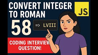 Convert Integer to Roman Numerals in JavaScript | Coding Interview Question Explained