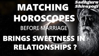 Matching horoscopes before marriage brings sweetness in relationships? | Sadhguru #SadhguruShivayogi