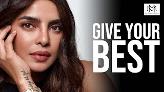 Give Your Best - Priyanka Chopra's Speech Will Leave You Speechless | Motivation 2022