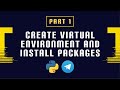 Build and Deploy a Python Telegram Bot Part 1 - Create Virtual Environment and Install Packages