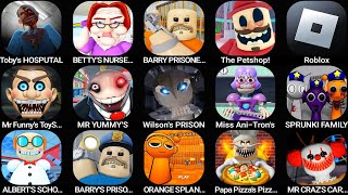 Toby's HOSPITAL,Betty's Nursery!,BARRY PRISONER'S,the Petshop!,Roblox,Mr Funny's ToyShop!...