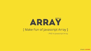 9.3 Includes, IndexOf and LastIndexOf | Make Fun Of Javascript Array in Bangla | Stack Learner