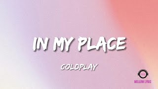 In my place - Coldplay (lyrics - MELLOW LYRIC)