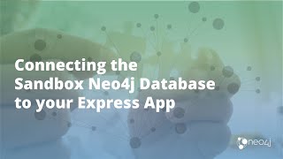 Connecting the Sandbox Neo4j Database to your Express App