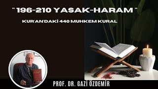 196-210 Yasak-Haram - Kur'an'daki 440 Muhkem Kural - Prof. Dr. Gazi Özdemir