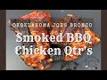 Smoked BBQ Chicken Quarters on the Oklahoma Joes Bronco￼