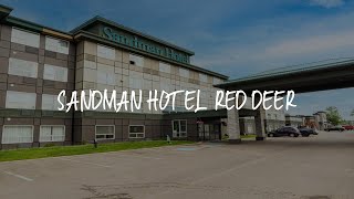 Sandman Hotel Red Deer Review - Red Deer , Canada