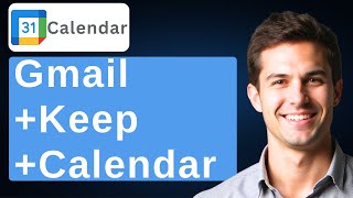 How To Use Gmail + Keep Notes + Google Calendar Together [2026 Guide]