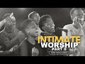 Intimate Worship - Part II | Imani Milele Choir