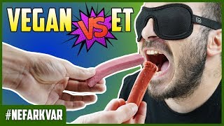 ETÇİ ADAMA GÖZÜ KAPALI VEGAN ET YEDİRMEK?